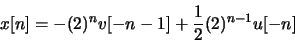 \begin{displaymath}x[n] = -(2)^nv[-n-1]+\frac{1}{2}(2)^{n-1}u[-n]\end{displaymath}